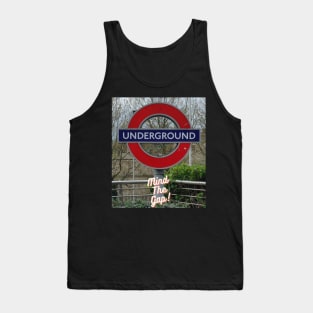 Mind The Gap!  London Underground Tank Top